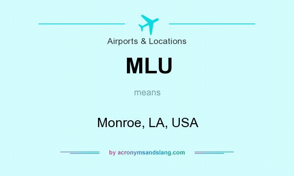 What does MLU mean? It stands for Monroe, LA, USA
