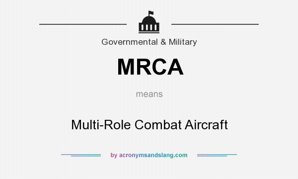 What does MRCA mean? It stands for Multi-Role Combat Aircraft