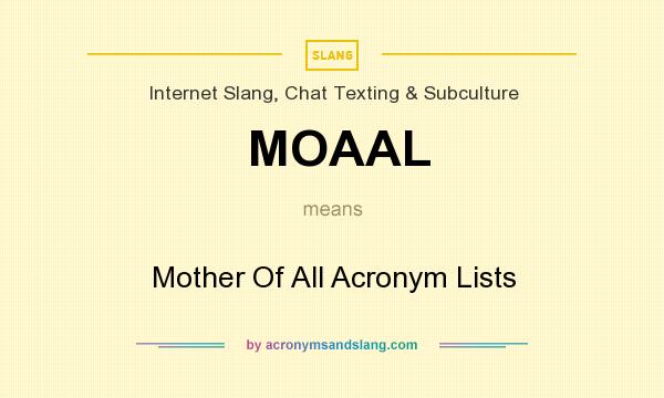 What does MOAAL mean? It stands for Mother Of All Acronym Lists