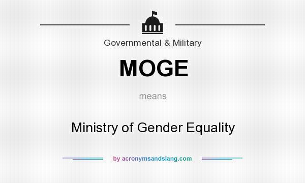 What does MOGE mean? It stands for Ministry of Gender Equality