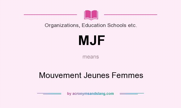 What does MJF mean? It stands for Mouvement Jeunes Femmes