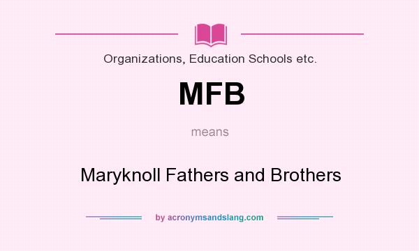 What does MFB mean? It stands for Maryknoll Fathers and Brothers
