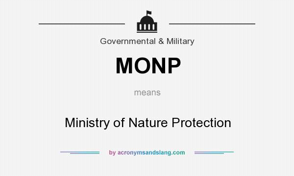 What does MONP mean? It stands for Ministry of Nature Protection