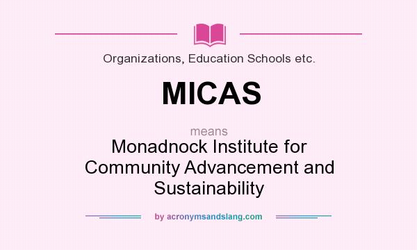 What does MICAS mean? It stands for Monadnock Institute for Community Advancement and Sustainability