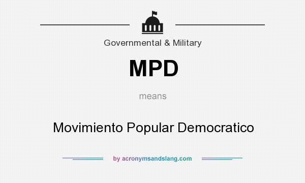 What does MPD mean? It stands for Movimiento Popular Democratico