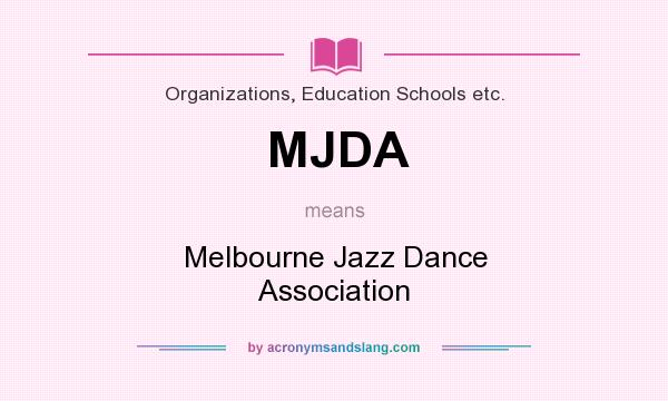 What does MJDA mean? It stands for Melbourne Jazz Dance Association