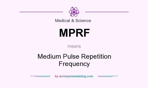 What does MPRF mean? It stands for Medium Pulse Repetition Frequency
