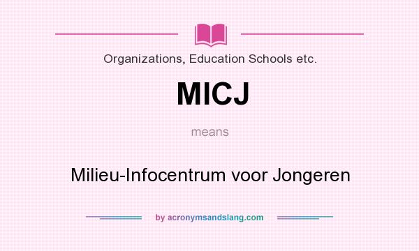 What does MICJ mean? It stands for Milieu-Infocentrum voor Jongeren