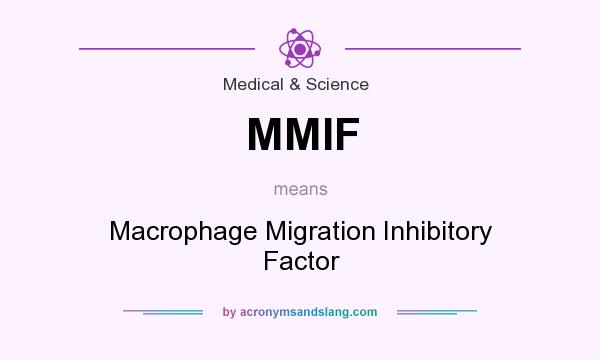 What does MMIF mean? It stands for Macrophage Migration Inhibitory Factor