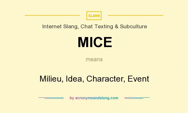 What does MICE mean? It stands for Milieu, Idea, Character, Event