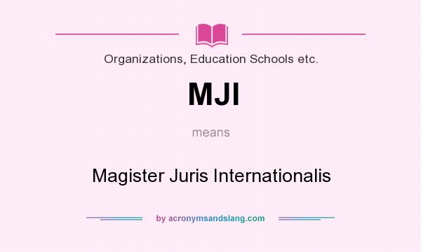 What does MJI mean? It stands for Magister Juris Internationalis