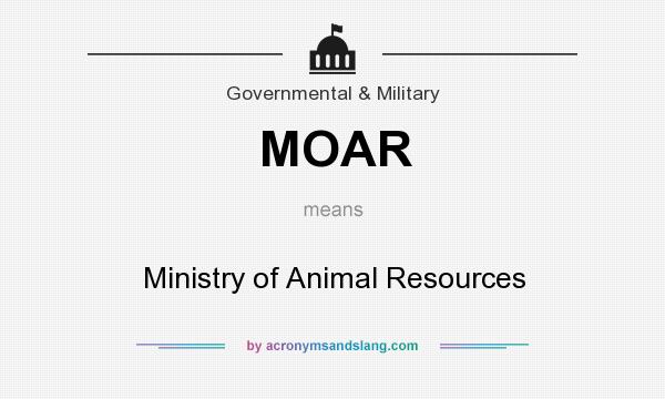 What does MOAR mean? It stands for Ministry of Animal Resources