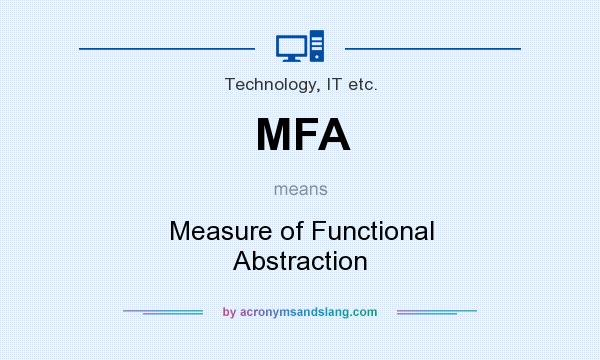 What does MFA mean? It stands for Measure of Functional Abstraction