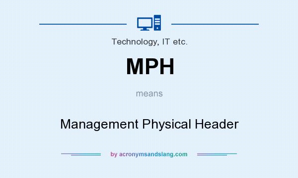 What does MPH mean? It stands for Management Physical Header