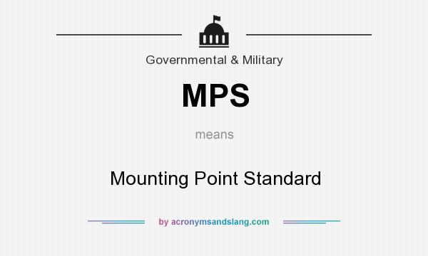 What does MPS mean? It stands for Mounting Point Standard