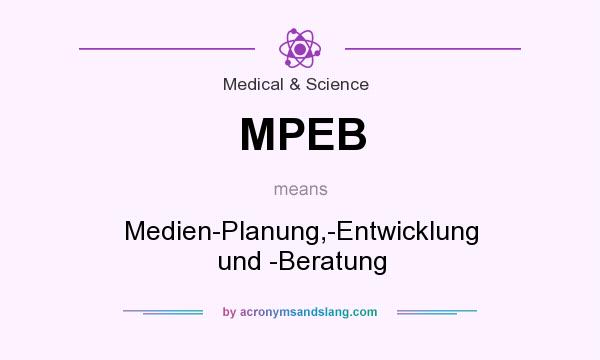 What does MPEB mean? It stands for Medien-Planung,-Entwicklung und -Beratung