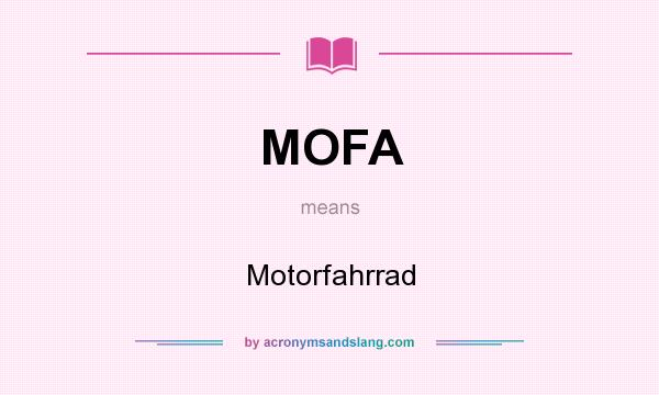 What does MOFA mean? It stands for Motorfahrrad