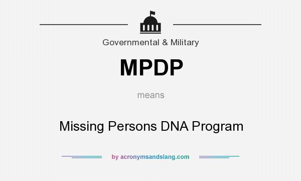 What does MPDP mean? It stands for Missing Persons DNA Program