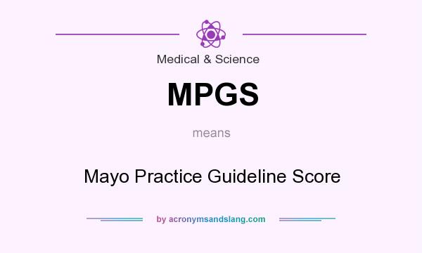 What does MPGS mean? It stands for Mayo Practice Guideline Score
