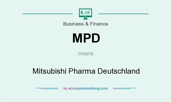 What does MPD mean? It stands for Mitsubishi Pharma Deutschland