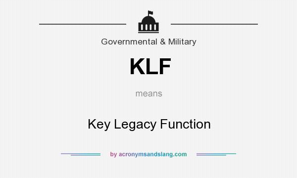 What does KLF mean? It stands for Key Legacy Function