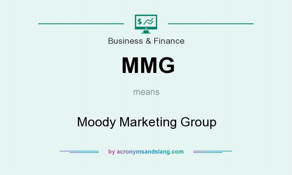 What does MMG mean? It stands for Moody Marketing Group