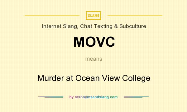 What does MOVC mean? It stands for Murder at Ocean View College