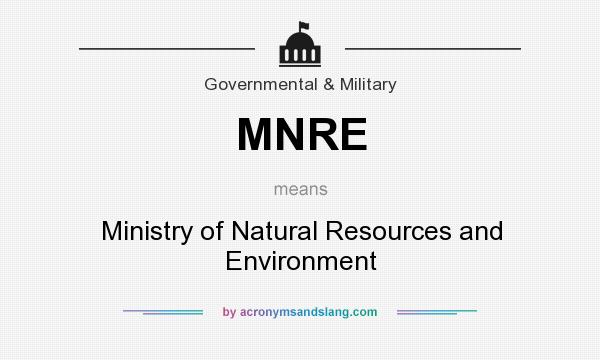 What does MNRE mean? It stands for Ministry of Natural Resources and Environment