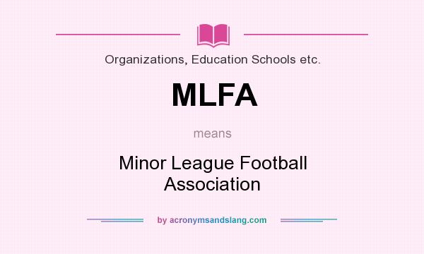 What does MLFA mean? It stands for Minor League Football Association