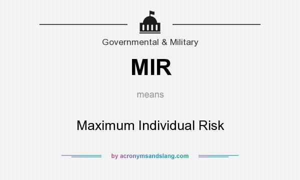 What does MIR mean? It stands for Maximum Individual Risk