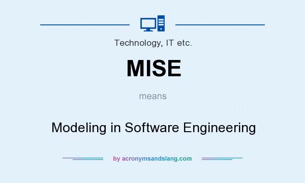 What does MISE mean? It stands for Modeling in Software Engineering
