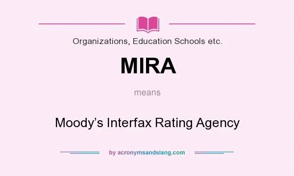 What does MIRA mean? It stands for Moody’s Interfax Rating Agency
