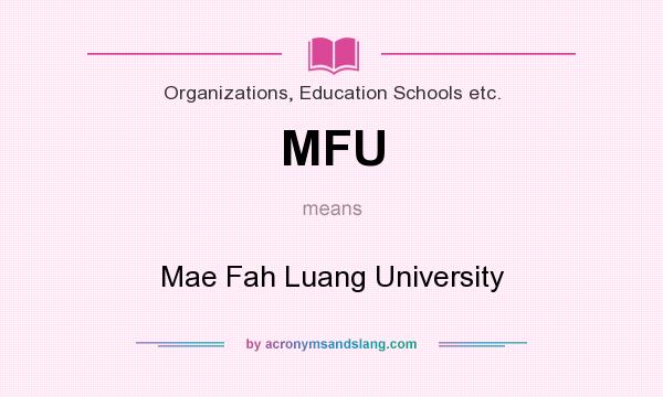 What does MFU mean? It stands for Mae Fah Luang University