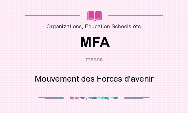 What does MFA mean? It stands for Mouvement des Forces d`avenir