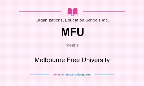 What does MFU mean? It stands for Melbourne Free University
