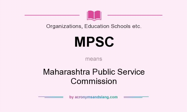 What does MPSC mean? It stands for Maharashtra Public Service Commission