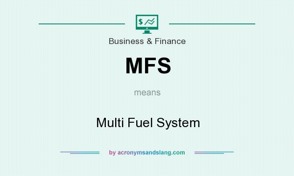 What does MFS mean? It stands for Multi Fuel System