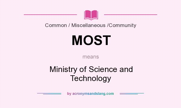What does MOST mean? It stands for Ministry of Science and Technology