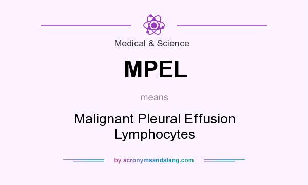 What does MPEL mean? It stands for Malignant Pleural Effusion Lymphocytes