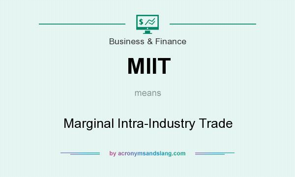 What does MIIT mean? It stands for Marginal Intra-Industry Trade