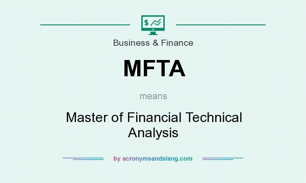 What does MFTA mean? It stands for Master of Financial Technical Analysis