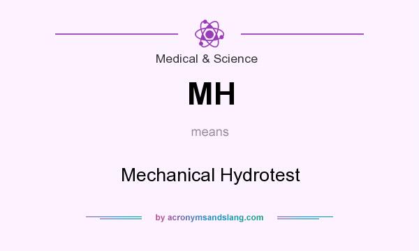 What does MH mean? It stands for Mechanical Hydrotest