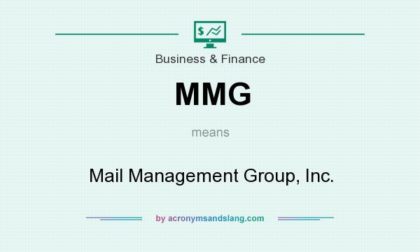What does MMG mean? It stands for Mail Management Group, Inc.