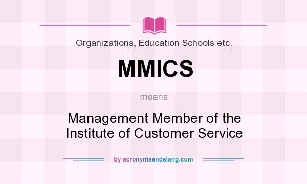 What does MMICS mean? It stands for Management Member of the Institute of Customer Service