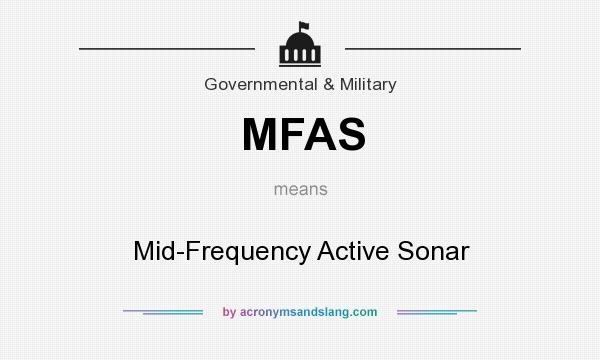 What does MFAS mean? It stands for Mid-Frequency Active Sonar