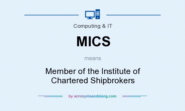 What does MICS mean? It stands for Member of the Institute of Chartered Shipbrokers
