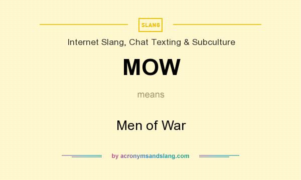 What does MOW mean? It stands for Men of War