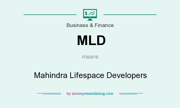 What does MLD mean? It stands for Mahindra Lifespace Developers