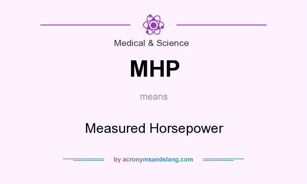 What does MHP mean? It stands for Measured Horsepower