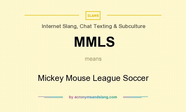 What does MMLS mean? It stands for Mickey Mouse League Soccer